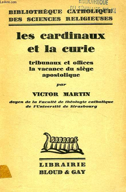 LES CARDINAUX ET LA CURIE, TRIBUNAUX ET OFFICES, LA VACANCE DU SIEGE APOSTOLIQUE