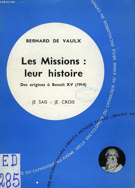 LES MISSIONS: LEUR HISTOIRE DES ORIGINES A BENOIT XV (1914)