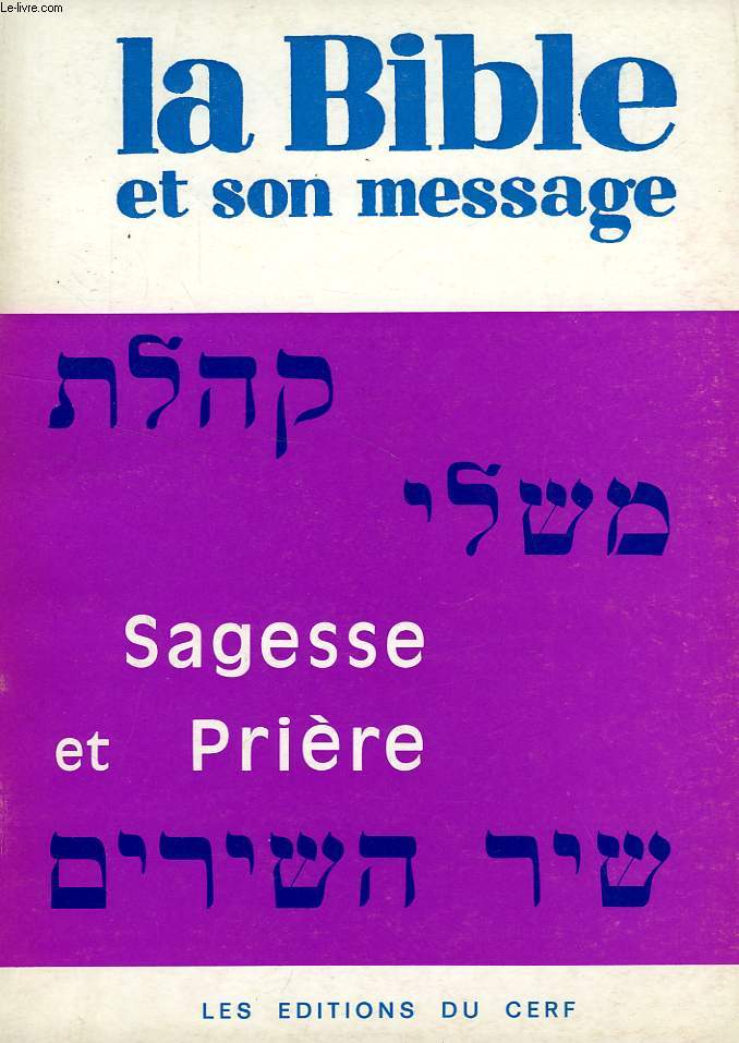 LA BIBLE ET SON MESSAGE, RECUEIL N 6, N 61-71, 1973, SAGESSE ET PRIERE