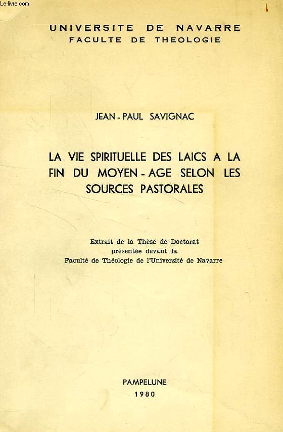 LA VIE SPIRITUELLE DES LAICS A LA FIN DU MOYEN-AGE SELON LES SOURCES PASTORALES