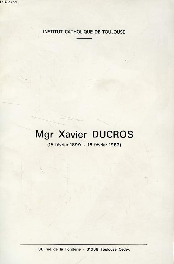 Mgr XAVIER DUCROS (18 FEV. 1899 - 16 FEV. 1982)