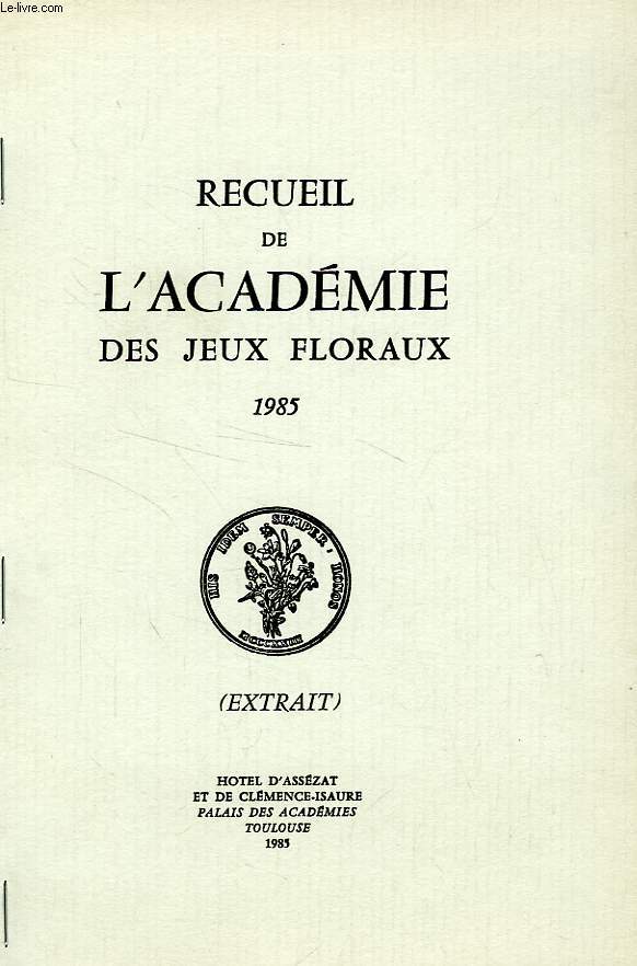 RECUEIL DE L'ACADEMIE DES JEUX FLORAUX, 1985 (EXTRAIT)
