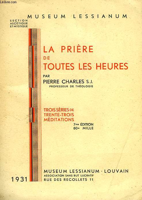 LA PRIERE DE TOUTES LES HEURES, 3e SERIE DE 33 MEDITATIONS