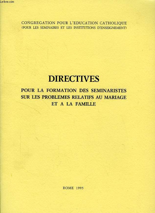 DIRECTIVES POUR LA FORMATION DES SEMINARISTES SUR LES PROBLEMES RELATIFS AU MARIAGE ET A LA FAMILLE