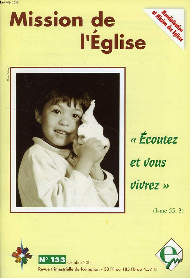 MISSION DE L'EGLISE, N 133, OCT. 2001, ECOUTEZ ET VOUS VIVREZ