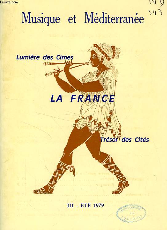 LA FRANCE, LUMIERE DES CIMES, TRESOR DES CITES, N 3, ETE 1979, MUSIQUE ET MEDITERRANEE