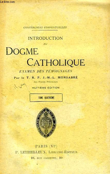 INTRODUCTION AU DOGME CATHOLIQUE, EXAMEN DES TEMOIGNAGES, TOME IV