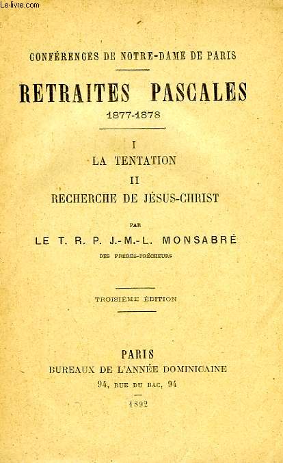 RETRAITES PASCALES 1877-1878, I. LA TENTATION, II. RECHERCHE DE JESUS-CHRIST (1 VOL.)