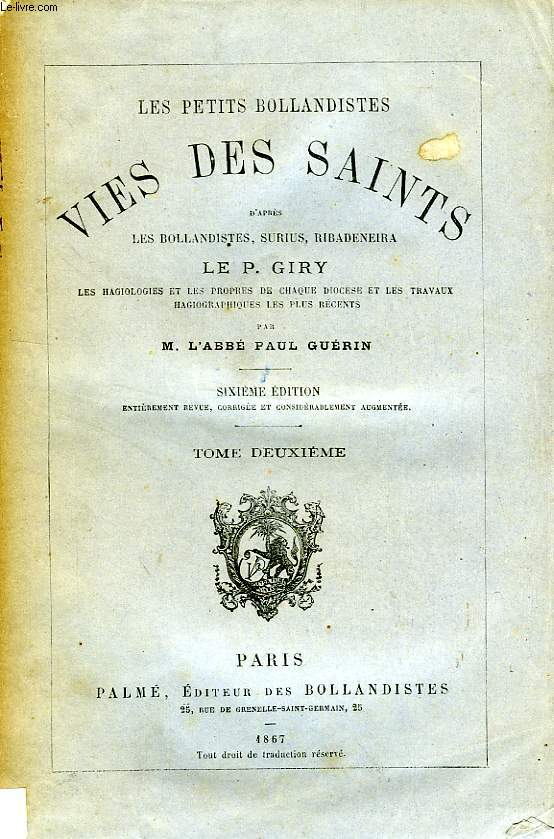 LES PETITS BOLLANDISTES, VIES DES SAINTS, TOME II, D'APRES LES BOLLANDISTES, SURIUS, RIBADENEIRA, LE P. GIRY, ETC.