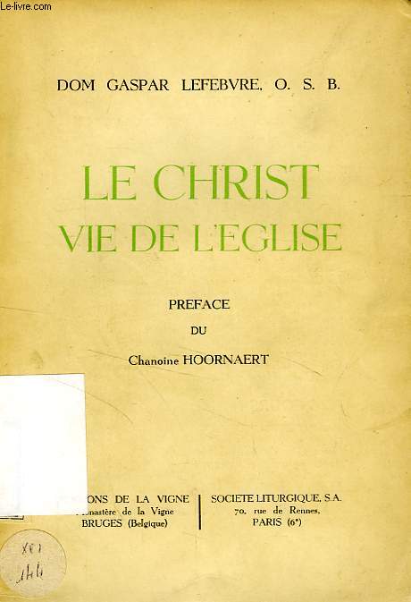 LE CHRIST, VIE DE L'EGLISE, QUATORZE INSTRUCTIONS EN FORME DE RETRAITE