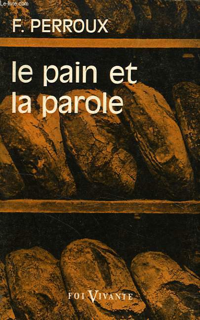 LE PAIN ET LA PAROLE