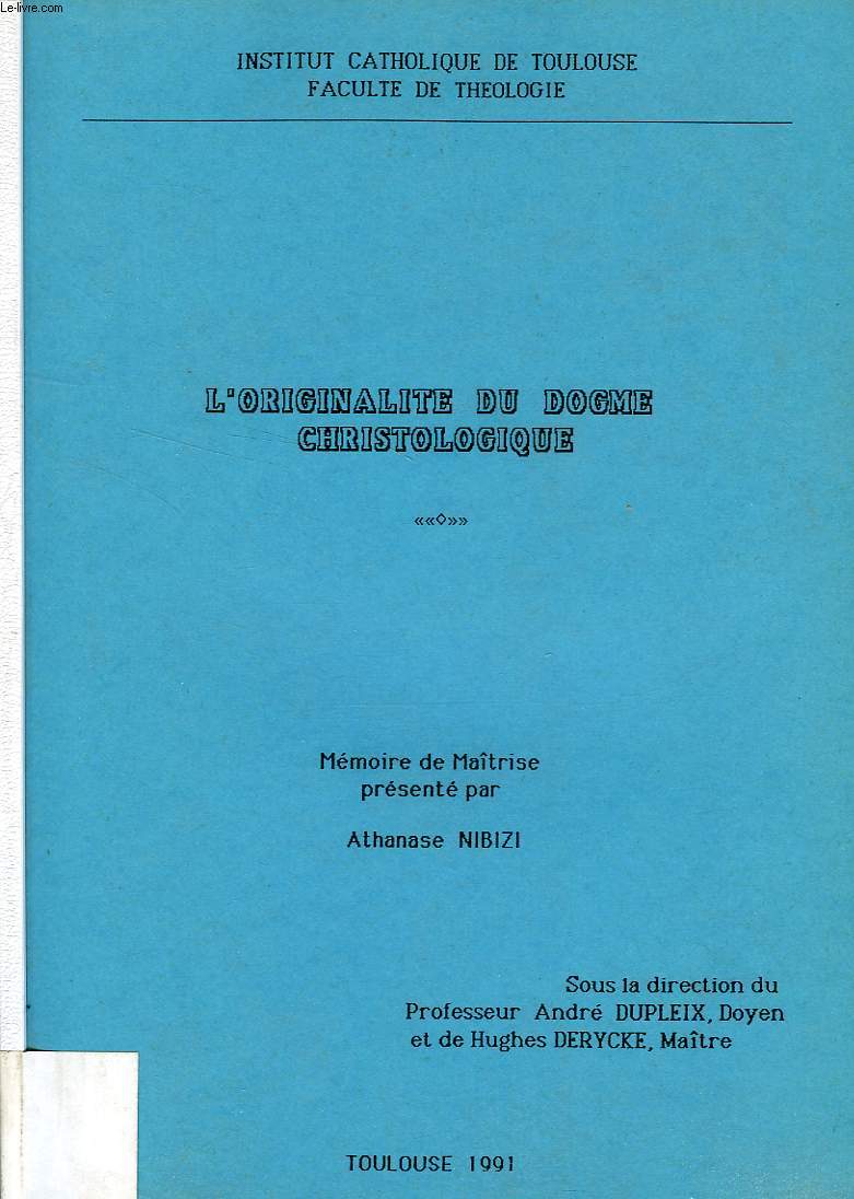 L'ORIGINALITE DU DOGME CHRISTOLOGIQUE (MEMOIRE)