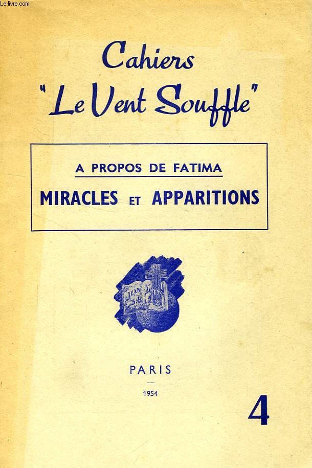 CAHIERS 'LE VENT SOUFFLE', N 4, 1954, A PROPOS DE FATIMA, MIRACLES ET APPRITIONS