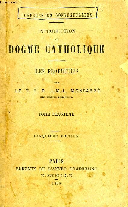 INTRODUCTION AU DOGME CATHOLIQUE, LES PROPHETIES, TOME II