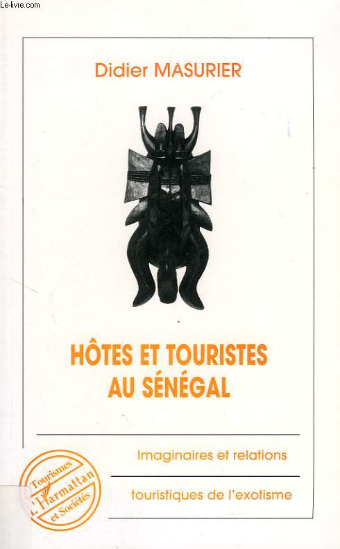 HOTES ET TOURISTES AU SENEGAL, IMAGINAIRES ET RELATIONS TOURISTIQUES DE L'EXOTISME