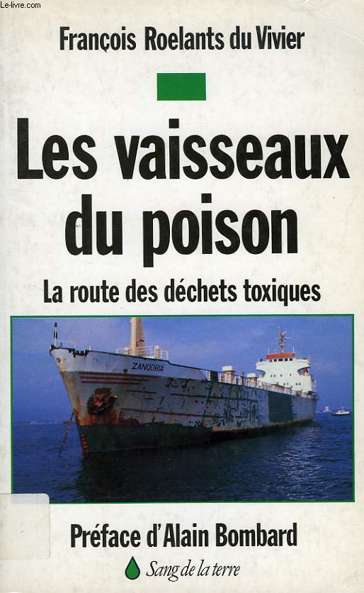 LES VAISSEAUX DU POISON, LA ROUTE DES DECHETS TOXIQUES