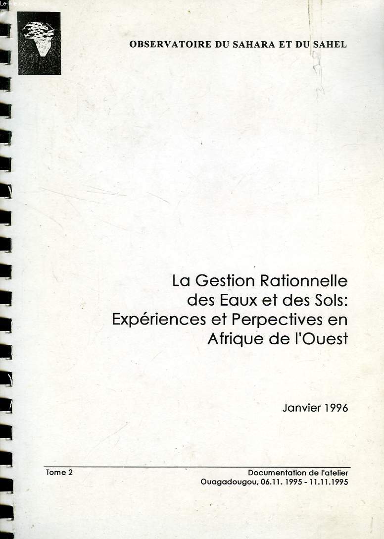 LA GESTION RATIONNELLE DES EAUX ET DES SOLS: EXPERIENCES ET PERSPECTIVES EN AFRIQUE DE L'OUEST, JAN. 1996, TOME 2