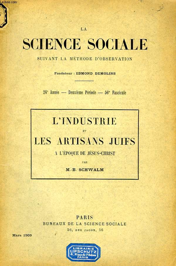 LA SCIENCE SOCIALE SUIVANT LA METHODE D'OBSERVATION, 24e ANNEE, 2e PERIODE, 56e FASC., L'INDUSTRIE ET LES ARTISANS JUIFS A L'EPOQUE DU CHRIST