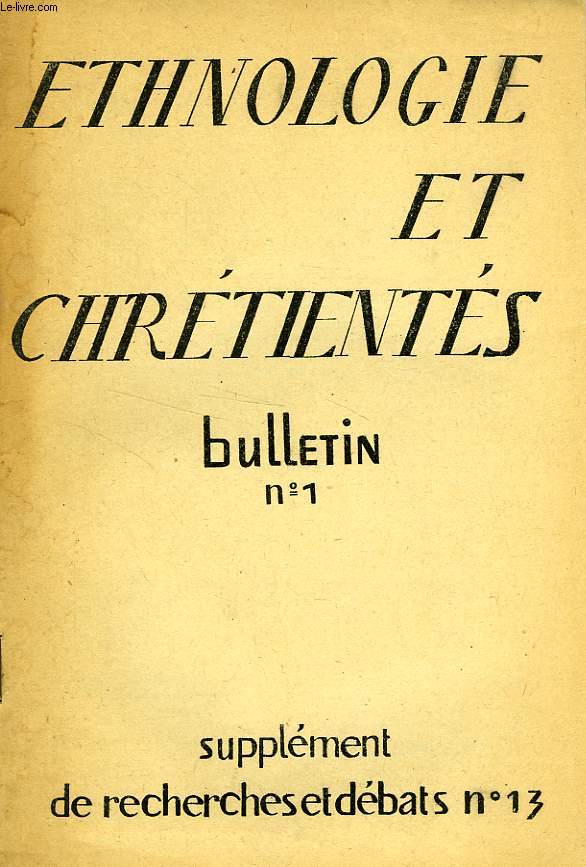 ETHNOLOGIE ET CHRETIENTES, BULLETIN N 1