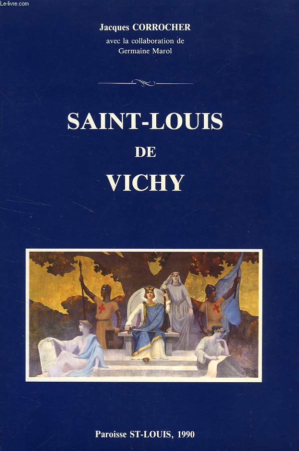 SAINT-LOUIS DE VICHY, ARCHITECTURE, DECORATIOn, HISTOIRE