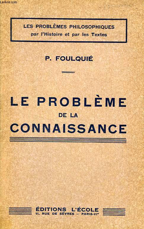 LE PROBLEME DE LA CONNAISSANCE