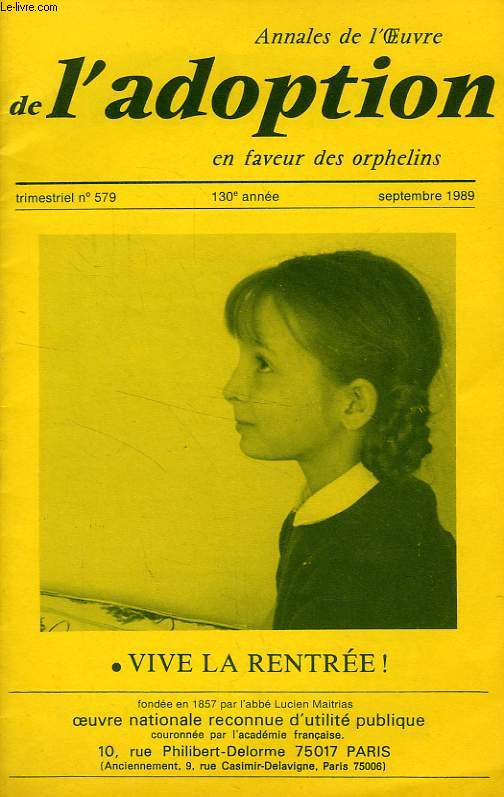 ANNALES DE L'OEUVRE DE L'ADOPTION EN FAVEUR DES ORPHELINS, 130e ANNEE, N 579, SEPT. 1989