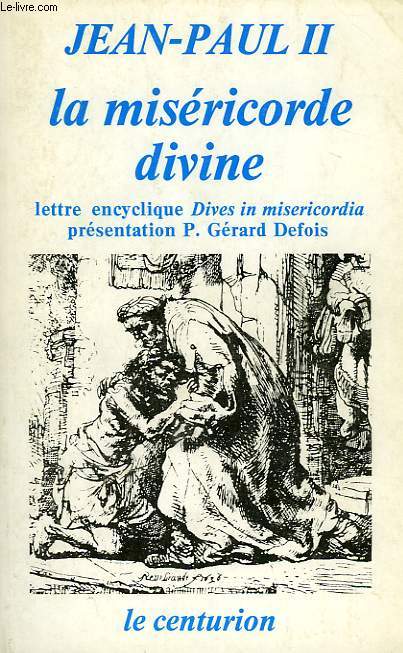 LA MISERICORDE DIVINE, LETTRE ENCYCLIQUE 'DIVES IN MISERICORDIA' (DEC. 1980)