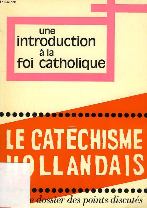 UNE INTRODUCTION A LA FOI CATHOLIQUE, LE NOUVEAU CATECHISME POUR ADULTES