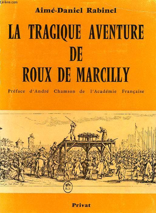 LA TRAGIQUE AVENTURE DE ROUX DE MARCILLY