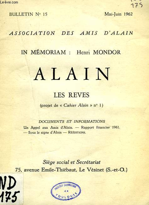ASSOCIATION DES AMIS D'ALAIN, N 15, MAI-JUIN 1962, IN MEMORIAM HENRI MONDOR, ALAIN, LES REVES