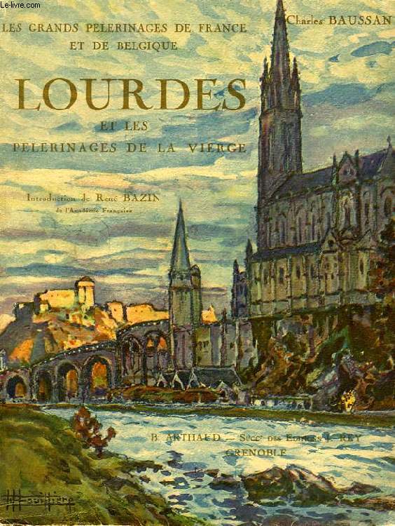 LOURDES ET LES PELERINAGES DE LA VIERGE