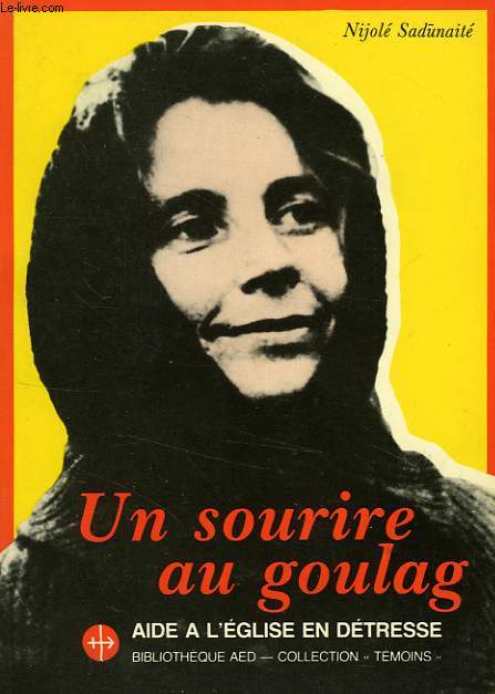 UN SOURIRE AU GOULAG, JOURNAL D'UNE JEUNE CATHOLIQUE LITUANIENNE, 1975-1983