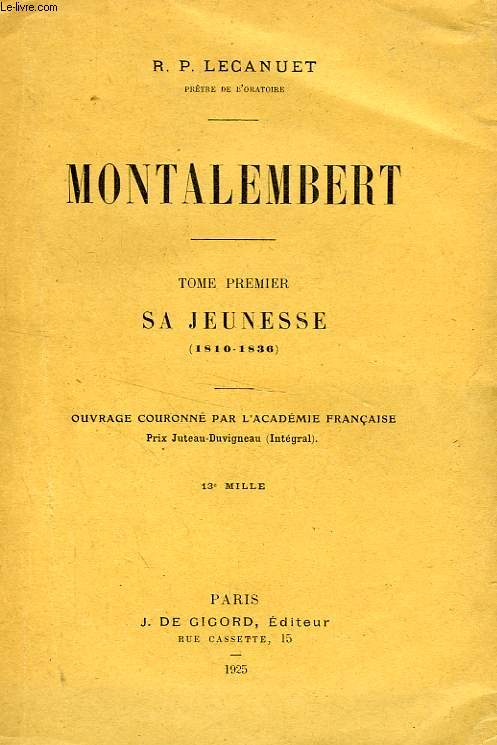 MONTALEMBERT, TOME I, SA JEUNESSE (1810-1836)