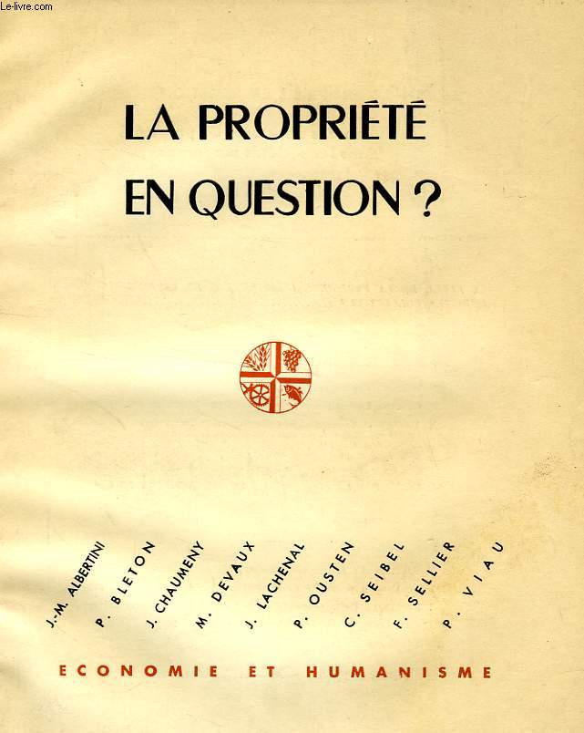 ECONOMIE ET HUMANISME, N 121, SUPPLEMENT, LA PROPRIETE EN QUESTION ?