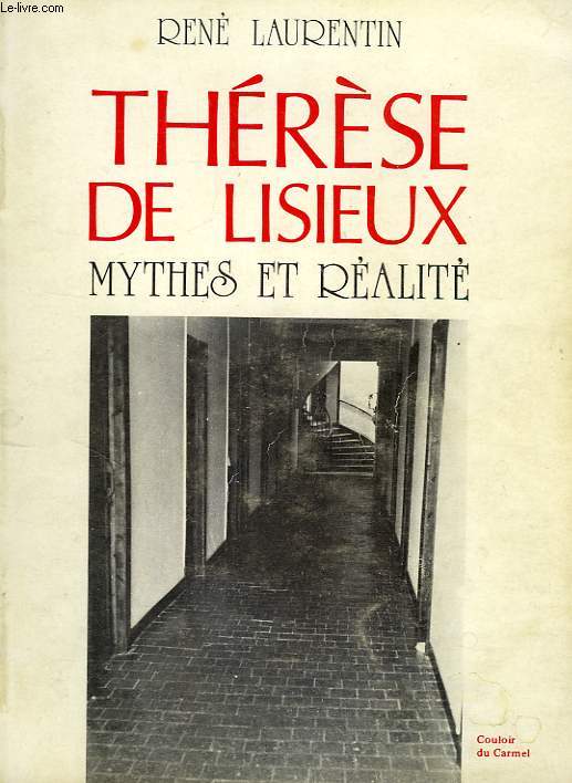 THERESE DE LISIEUX, MYTHES ET REALITE