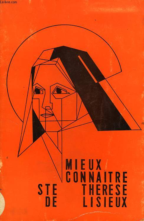 MIEUX CONNAITRE SAINTE THERESE DE LISIEUX