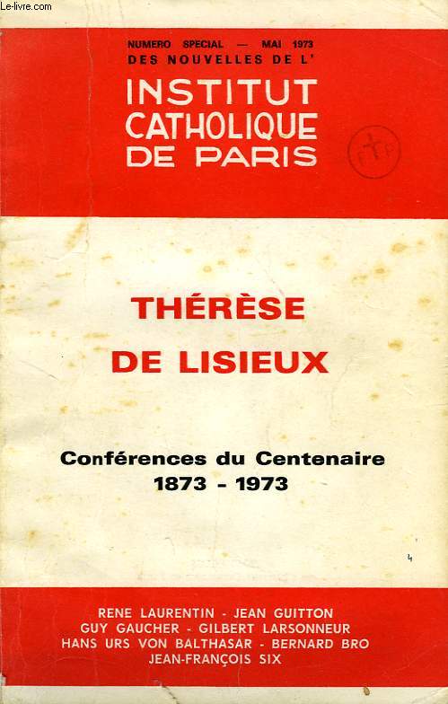 DES NOUVELLES DE L'INSTITUT CATHOLIQUE DE PARIS, N SPECIAL, MAI 1973, THERESE DE LISIEUX