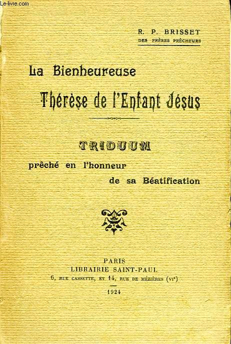 LA BIENHEUREUSE THERESE DE L'ENFANT JESUS, TRIDUUM PRECHE EN L'HONNEUR DE SA BEATIFICATION