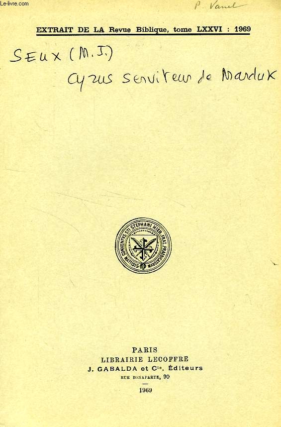 EXTRAIT DE LA REVUE BIBLIQUE, TOME LXXVI, 1969, CYRUS SERVITEUR DE MARDUK ?
