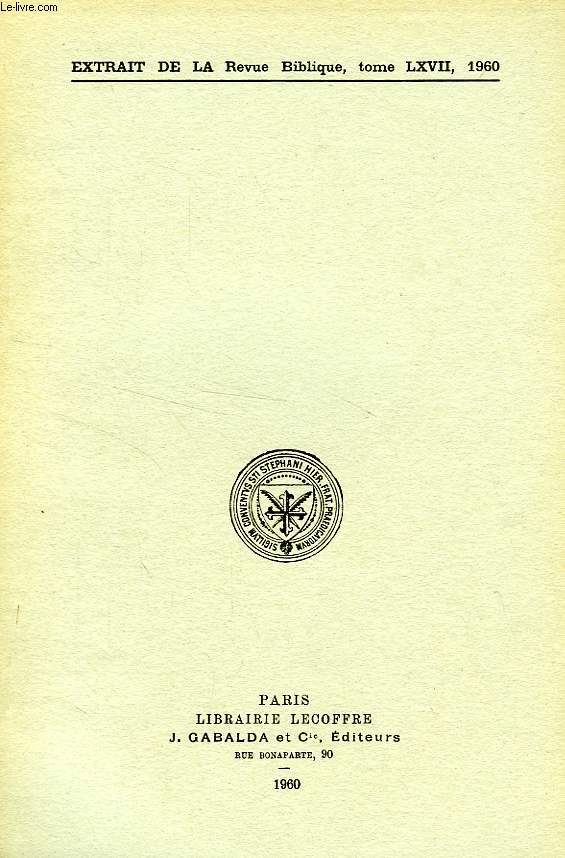 EXTRAIT DE LA REVUE BIBLIQUE, TOME LXVII, 1960, NOTES D'EPIGRAPHIE ET DE TOPOGRAPHIE PALESTINIENNES (SUITE)