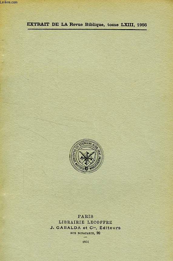 EXTRAIT DE LA REVUE BIBLIQUE, TOME LXIII, 1956, FRAGMENTS DU DOCUMENT DE DAMAS, QUMRAN, GROTTE 6