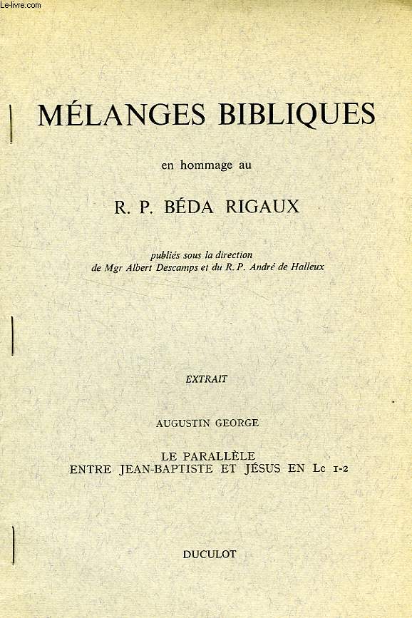 MELANGES BIBLIQUES EN HOMMAGE AU R.P. BEDA RIGAUX, EXTRAIT, LE PARALLELE ENTRE JEAN-BAPTISTE ET JESUS EN Lc I-2