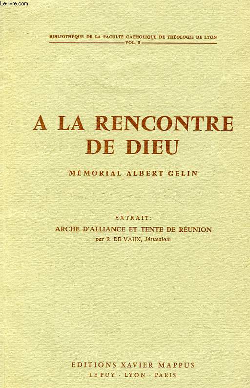A LA RENCONTRE DE DIEU, MEMORIAL ALBERT GELIN, EXTRAIT, ARCHE D'ALLIANCE ET TENTE DE REUNION