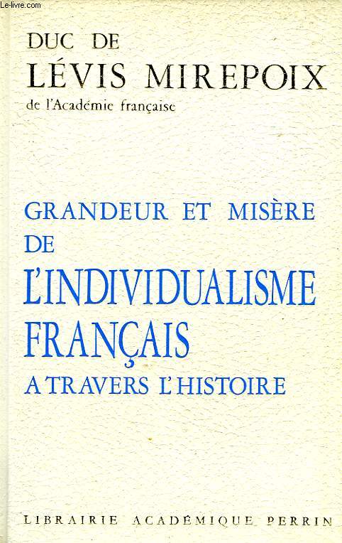 GRANDEUR ET MISERE DE L'INDIVIDUALISME FRANCAIS A TRAVERS L'HISTOIRE