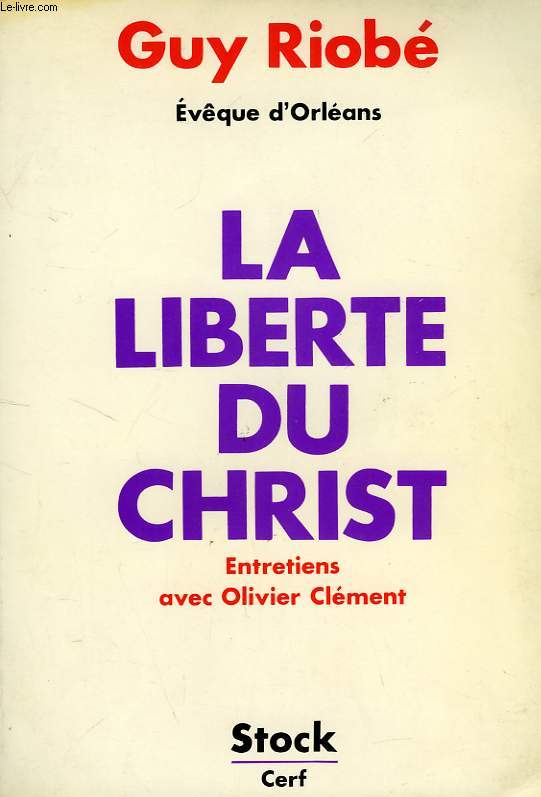 LA LIBERTE DU CHRIST, ENTRETIENS AVEC OLIVIER CLEMENT