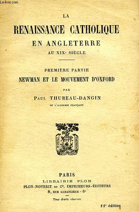 LA RENAISSANCE CATHOLIQUE EN ANGLETERRE AU XIXe SIECLE, 1re PARTIE: NEWMAN ET LE MOUVEMENT D'OXFORD