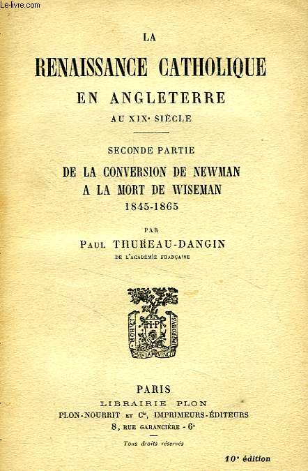 LA RENAISSANCE CATHOLIQUE EN ANGLETERRE AU XIXe SIECLE, 2e PARTIE: DE LA CONVERSION DE NEWMAN A LA MORT D EWISEMAN, 1845-1865