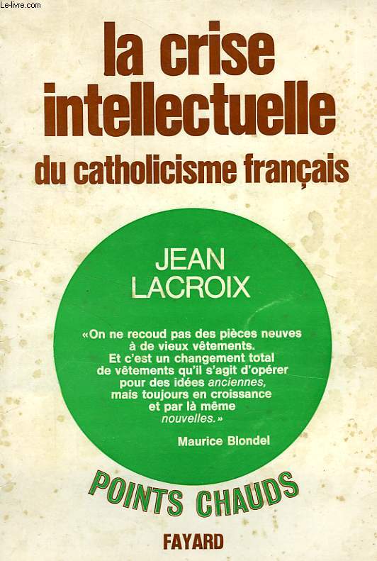 LA CRISE INTELLECTUELLE DU CATHOLICISME FRANCAIS