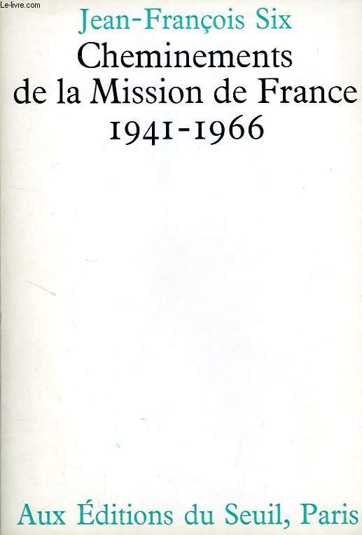 CHEMINEMENTS DE LA MISSION DE FRANCE, 1941-1966