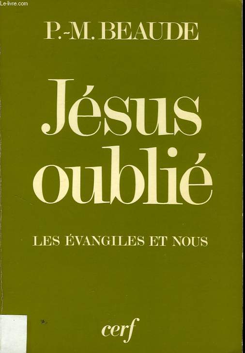 JESUS OUBLIE, LES EVANGILES ET NOUS